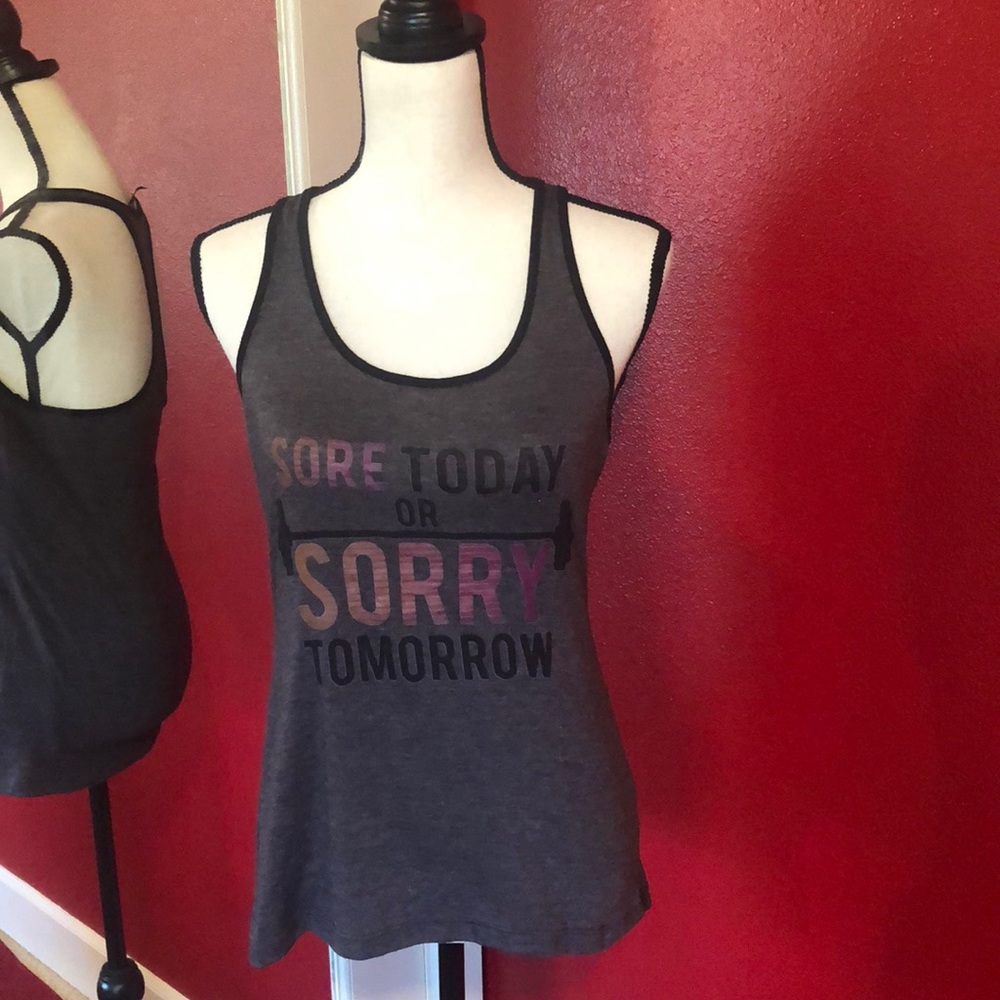 Perfect exercise tank top that says, Sore Today or Sorry Tomorrow Sz Medium